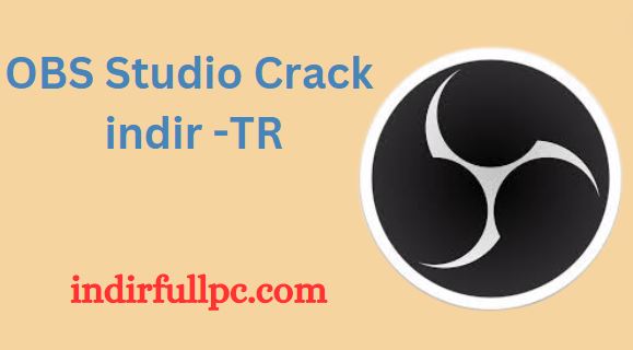 OBS Studio Crack indir + License Key - Türkçe