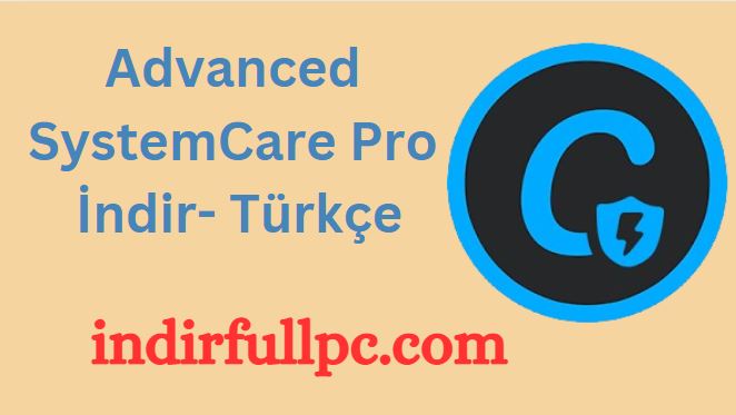 Advanced Systemcare Pro Key Indir Full – Türkçe