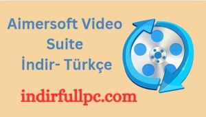 Aimersoft Video Suite Full indir + kayıt kodu